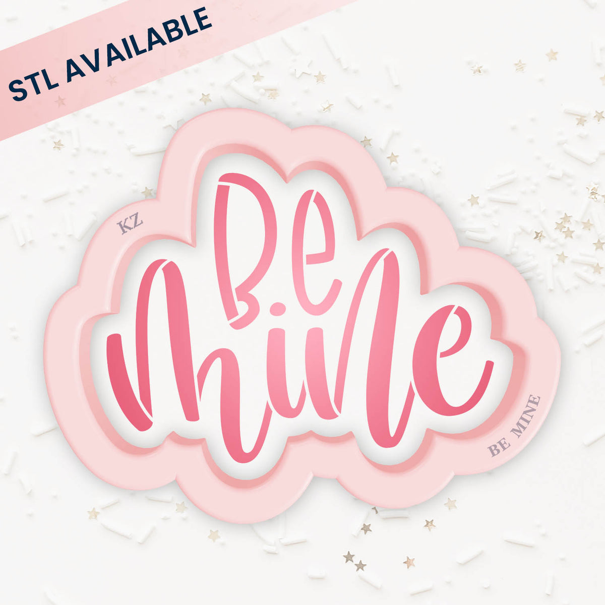 Cookie Cutters Be Mine (Style 1) Hand Lettered Cutter/Stencil
