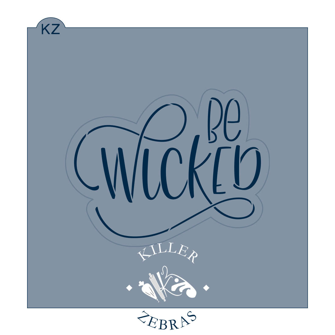 Cookie Cutters Be Wicked Hand Lettered