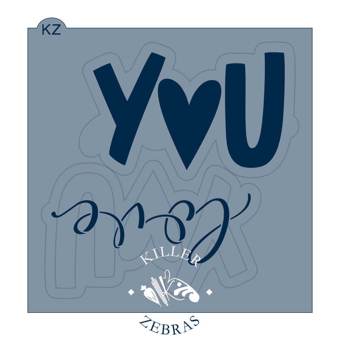 Cookie Cutters Love You (Style 2) Hand Lettered Cutter/Stencil