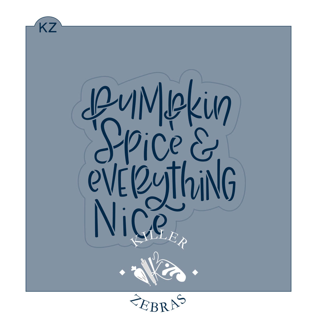 Cookie Cutters Pumpkin Spice &amp; Everything Nice Hand Lettered