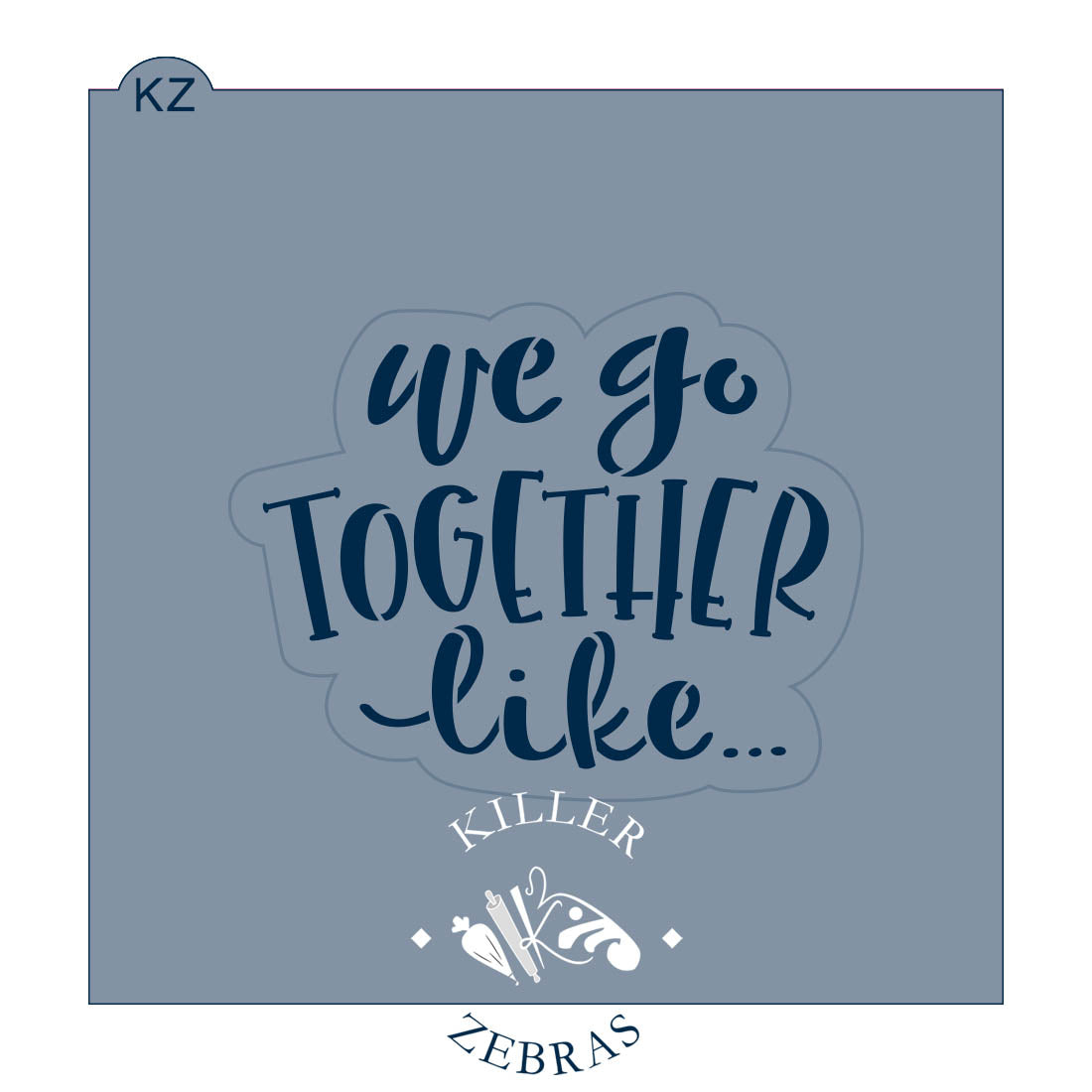 Cookie Cutters We Go Together Like – Cookie Cutter & Stencil Set