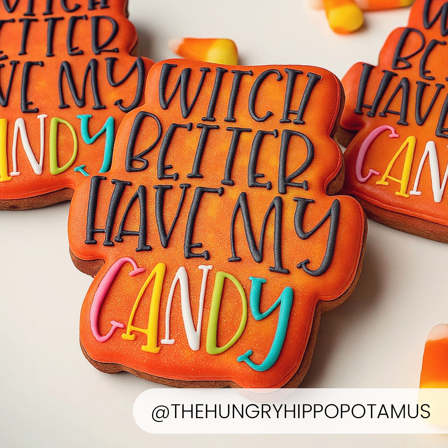 Cookie Cutters Witch Better Have My Candy Hand Lettered