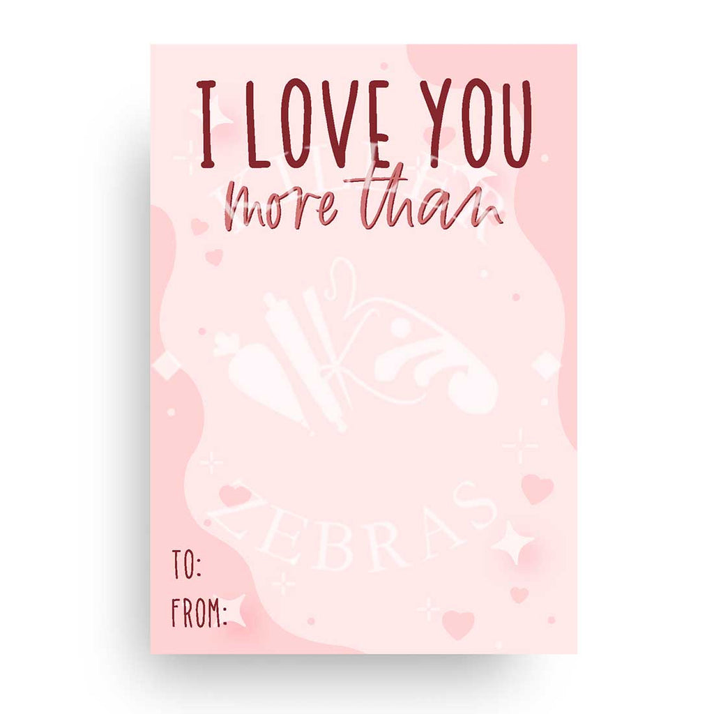 I Love You More Than Printable Card - Digital Download | Killer Zebras i-love-you-more-than-printable-card-digital-download-killer-zebras