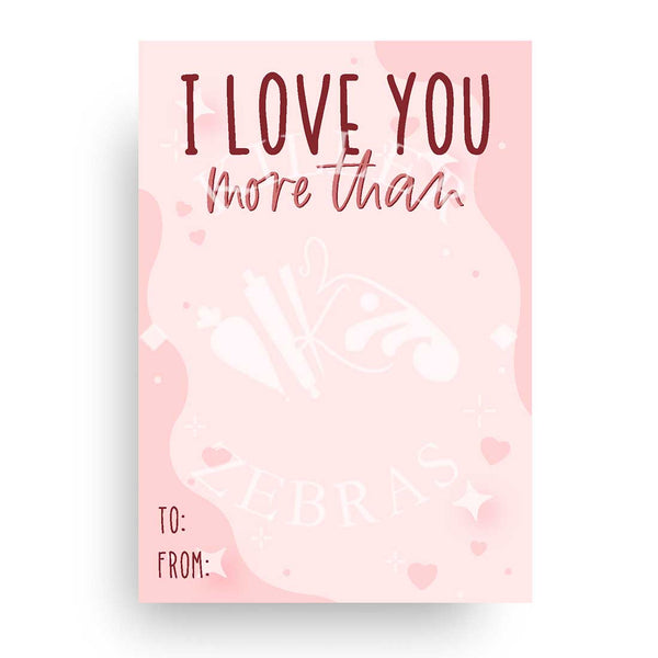キマグレ I love you I Love You More Than Printable Card - Digital Download | Killer Zebras
