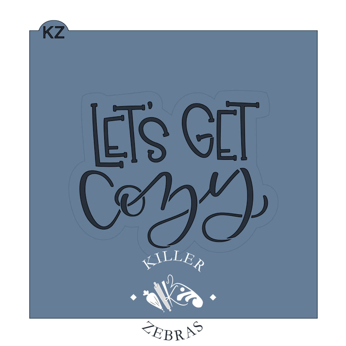 Cookie Cutters Lets Get Cozy Hand Lettered