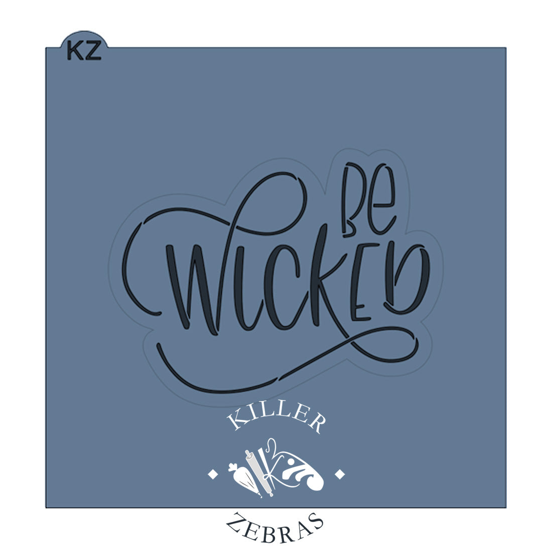 Cookie Cutters Be Wicked Hand Lettered Stencil Only