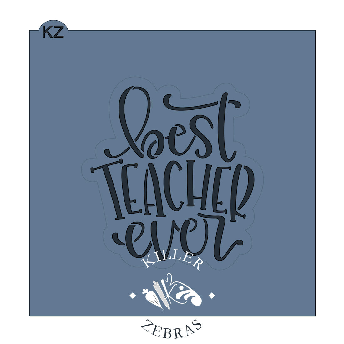 Cookie Cutters Best Teacher Ever Hand Lettered