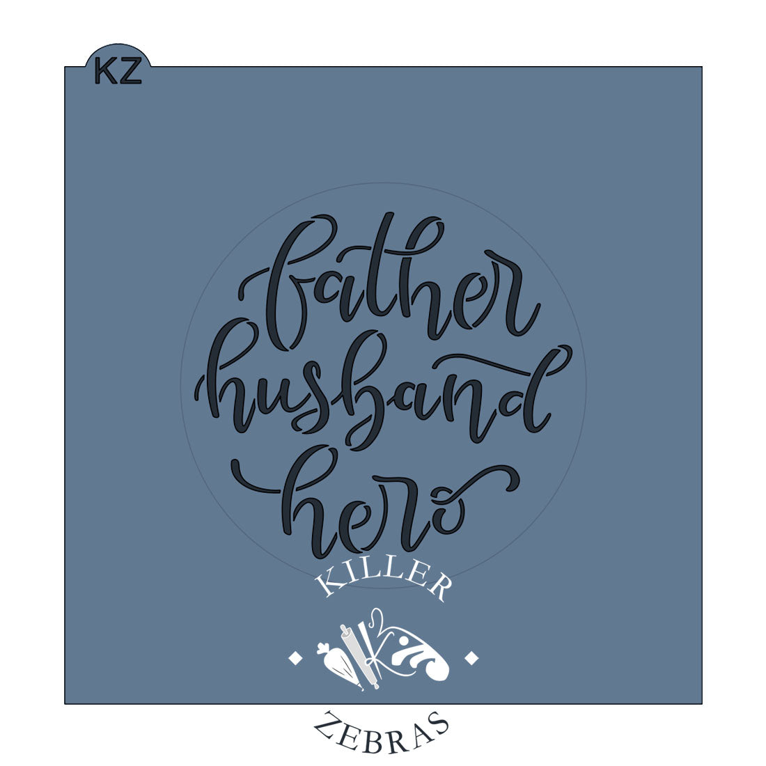 Father, Husband, Hero Stencil