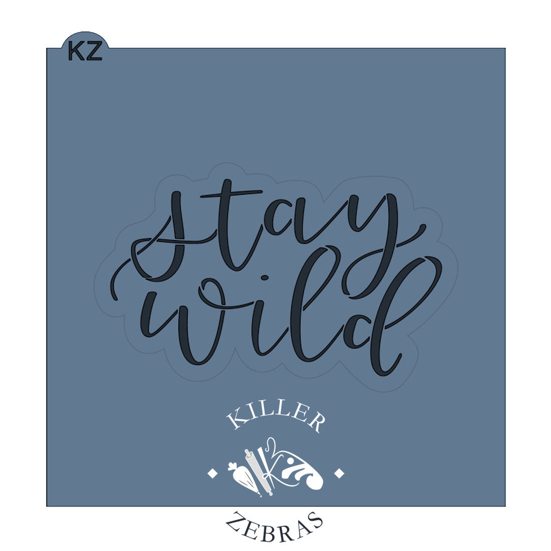 Stay Wild Cutter/Stencil