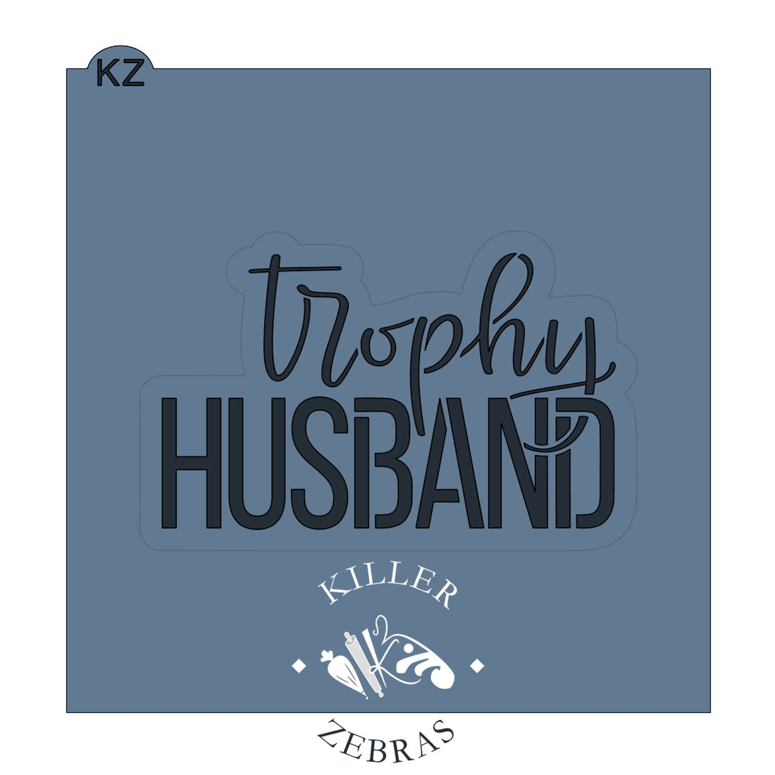 Trophy Husband Cutter/Stencil
