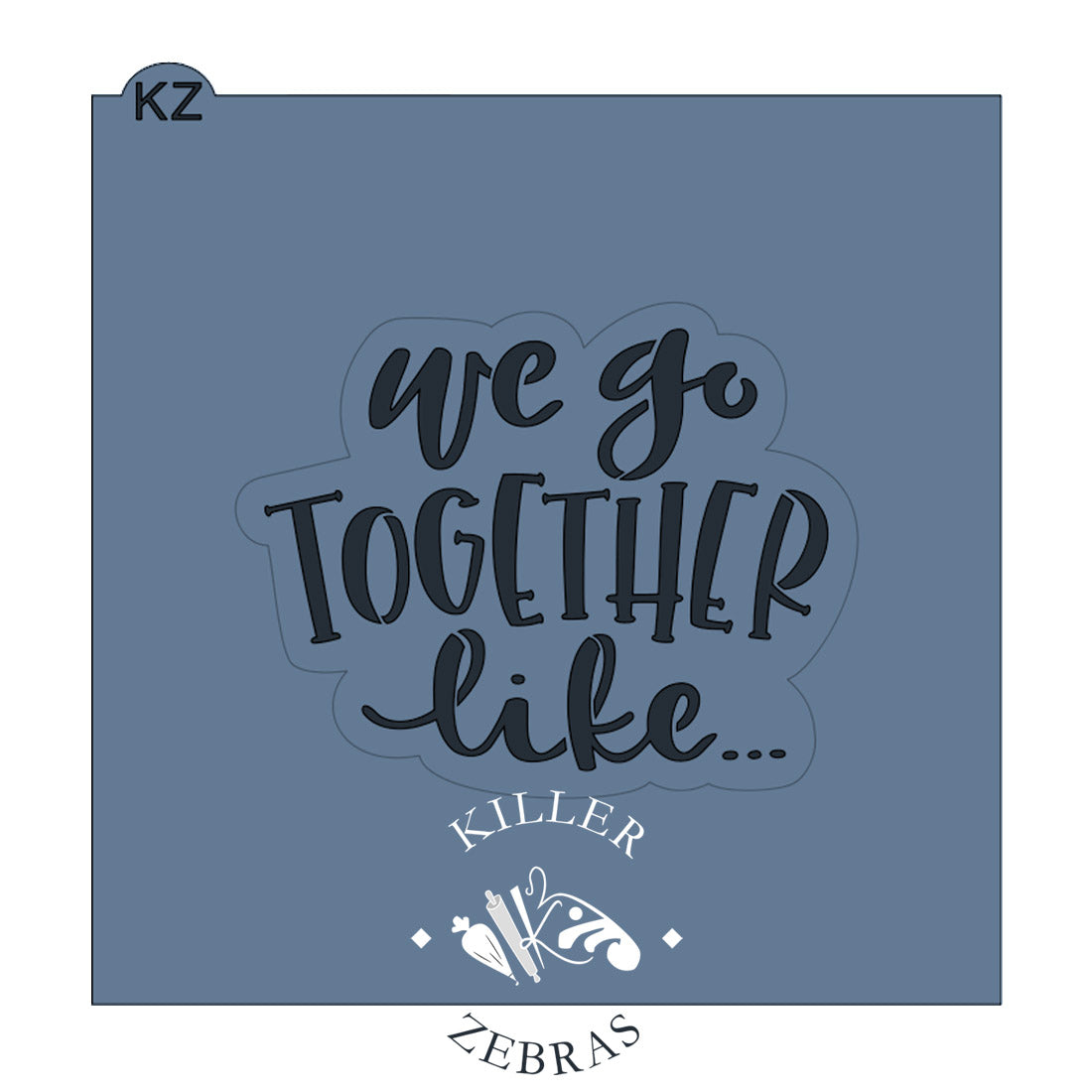 We Go Together Like Cutter/Stencil