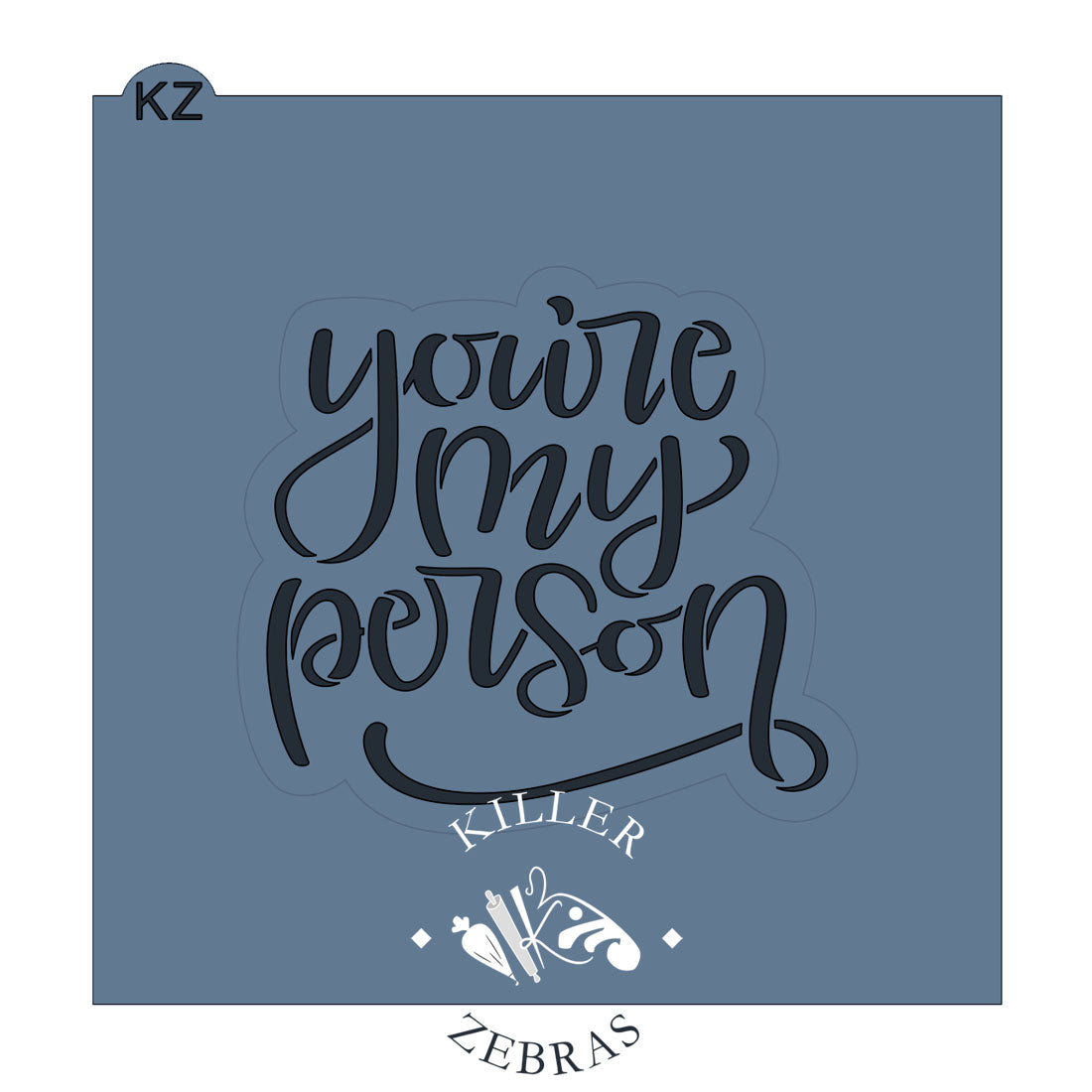 Cookie Cutters You&#39;re My Person Hand Lettered